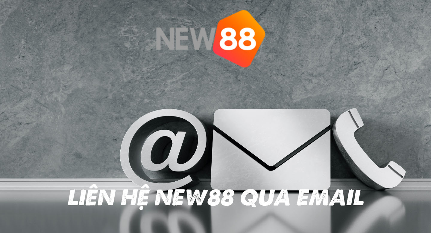 Hướng dẫn liên hệ New88 qua email